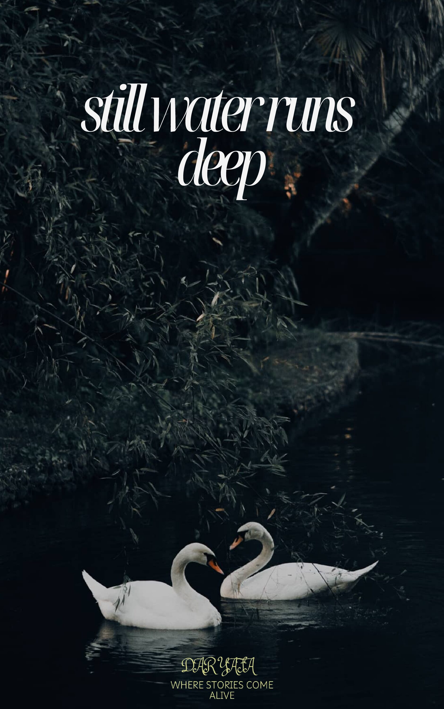 Still water runs deep